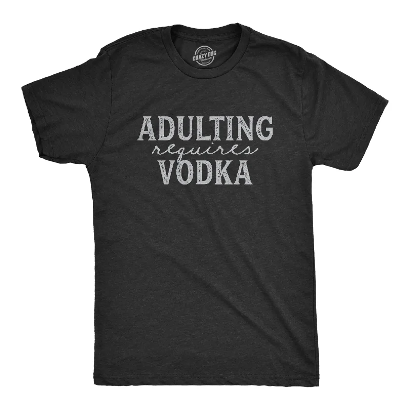 men's fitted casual dress shirts-Adulting Requires Vodka Men's T Shirt