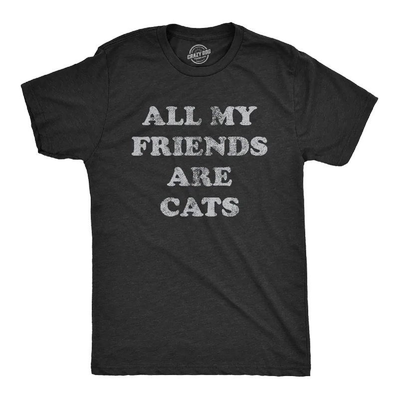 men's premium fitted dress shirts-All My Friends Are Cats Men's T Shirt