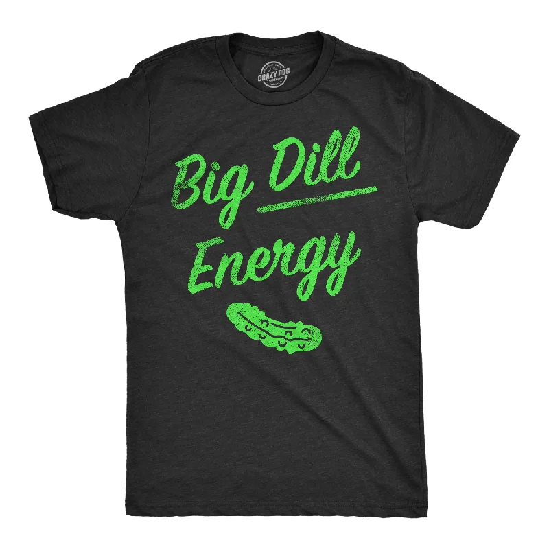 men's casual shirts for cool evenings-Big Dill Energy Men's T Shirt