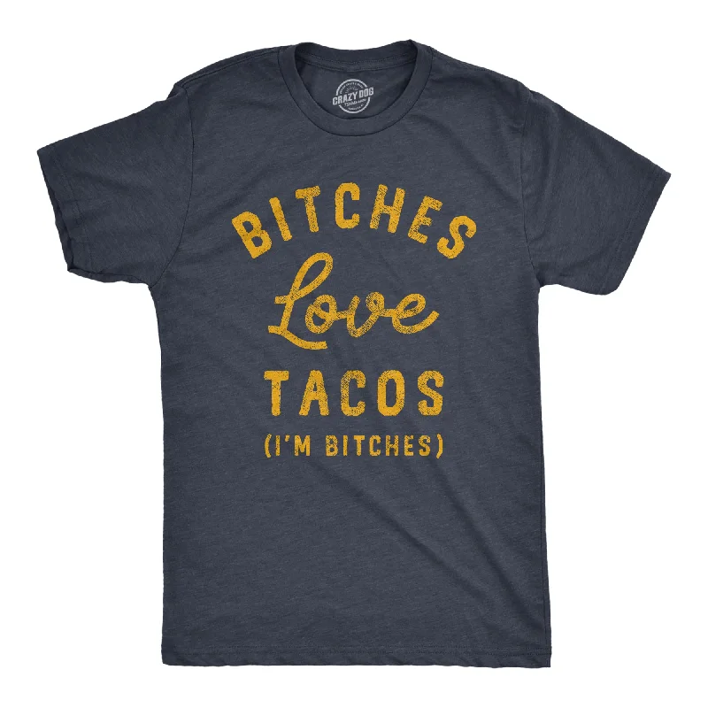 men's shirts with colorful designs-Bitches Love Tacos Men's T Shirt