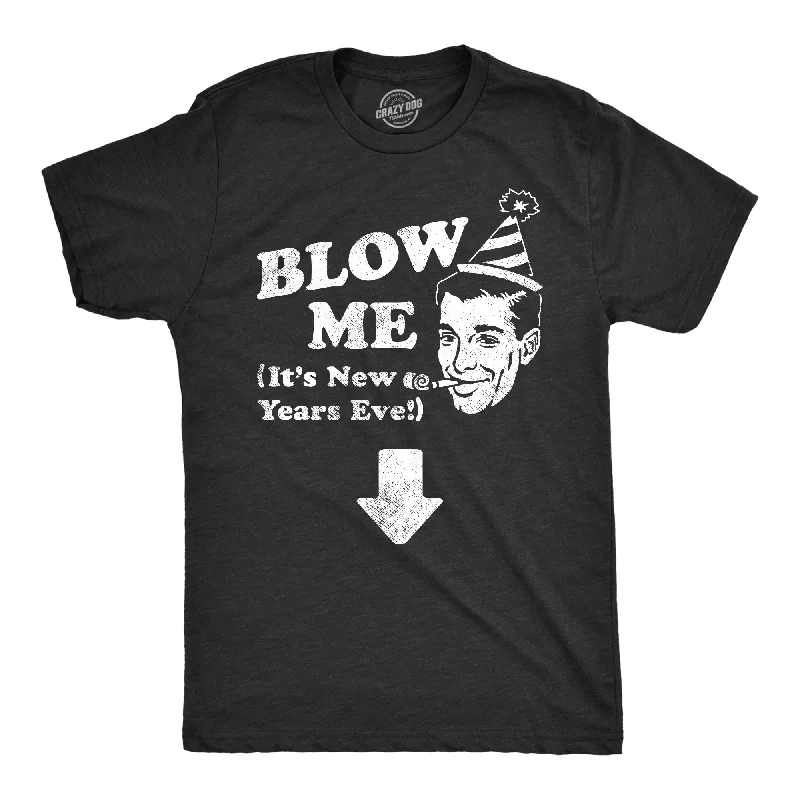 men's formal shirts for holiday parties-Blow Me Its New Years Eve Men's T Shirt