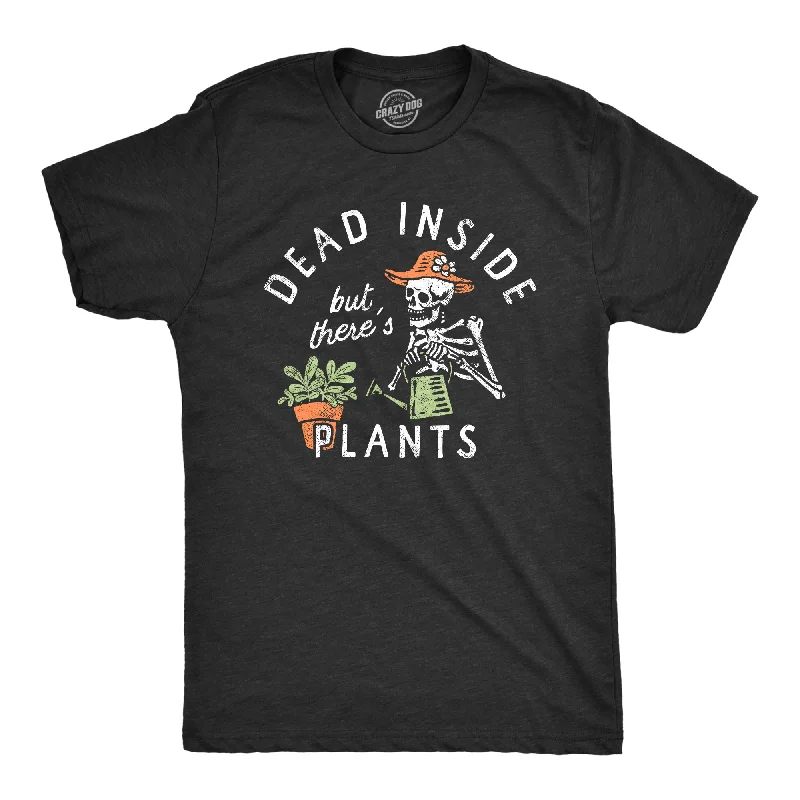 men's casual shirts for hiking-Dead Inside But Theres Plants Men's T Shirt