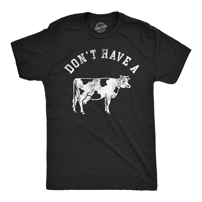 men's high-end dress shirts-Dont Have A Cow Men's T Shirt