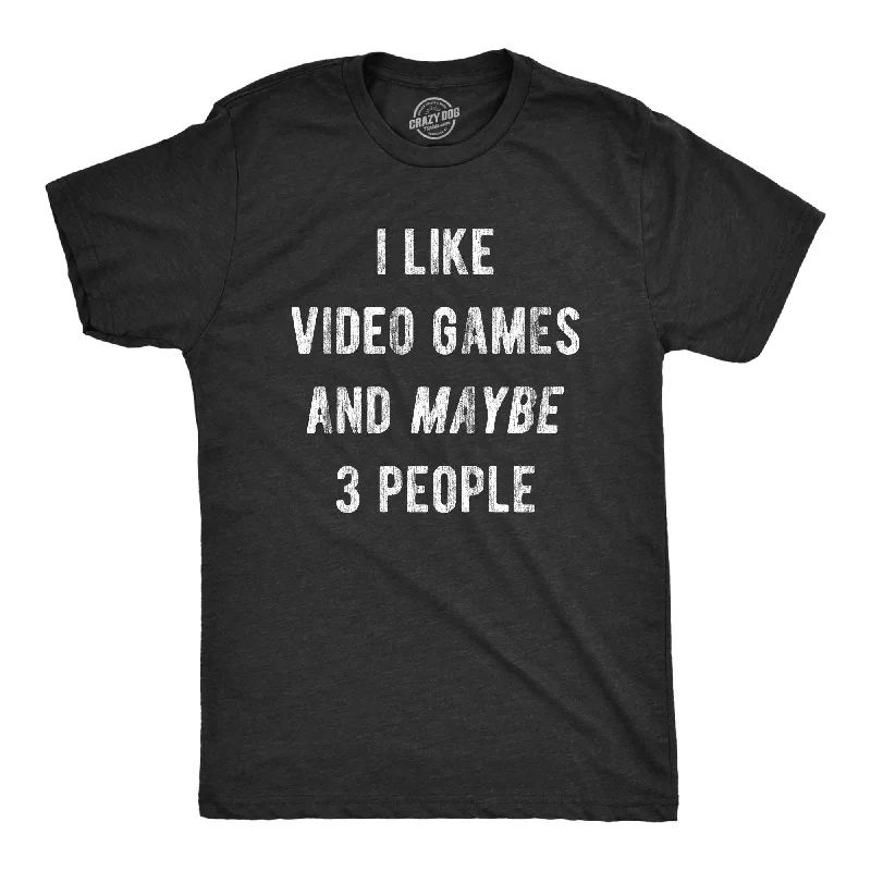 men's button-up shirts with plain designs-I Like Video Games And Maybe 3 People Men's T Shirt