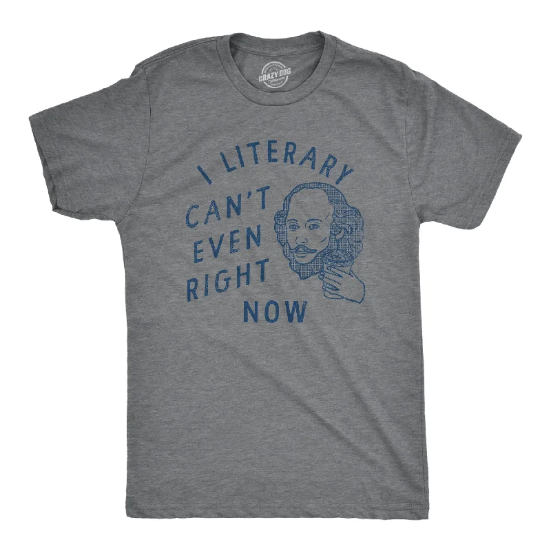 men's shirts for year-round wear-I Literary Cant Even Right Now Men's T Shirt