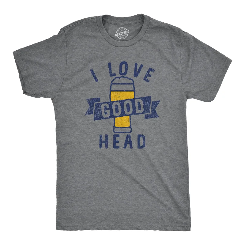 men's light-weight shirts for hot weather-I Love Good Head Men's T Shirt