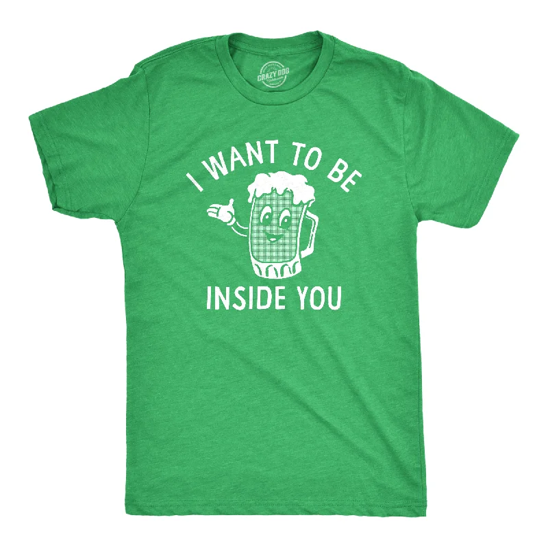 men's oversized casual shirts-I Want To Be Inside You Beer Men's T Shirt