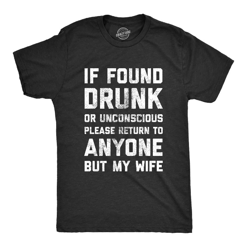 men's shirts for business trips-If Drunk Please Return To Anyone But My Wife Men's T Shirt