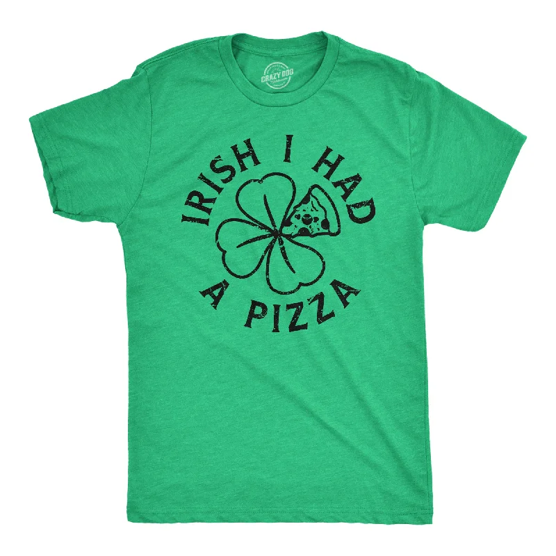 men's casual button-up shirts for every occasion-Irish I Had A Pizza Men's T Shirt