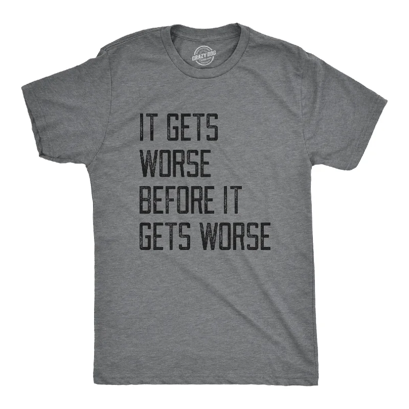 men's shirts with colorful designs-It Gets Worse Before It Gets Worse Men's T Shirt