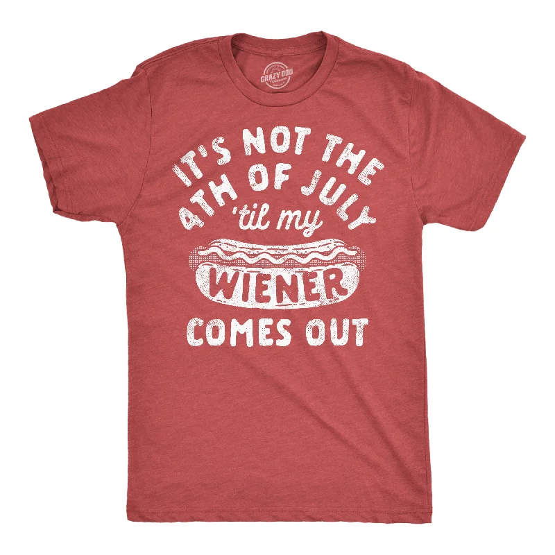 men's formal shirts with modern fabrics-Its Not The Fourth Of July Til My Wiener Comes Out Men's T Shirt