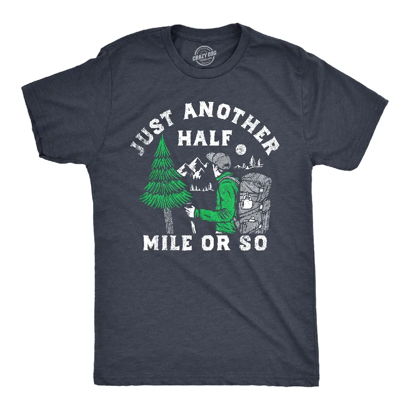 men's shirts with a cozy, relaxed feel-Just Another Half Mile Or So Men's T Shirt