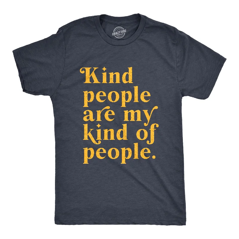 men's shirts for trendy office attire-Kind People Are My Kind Of People Men's T Shirt