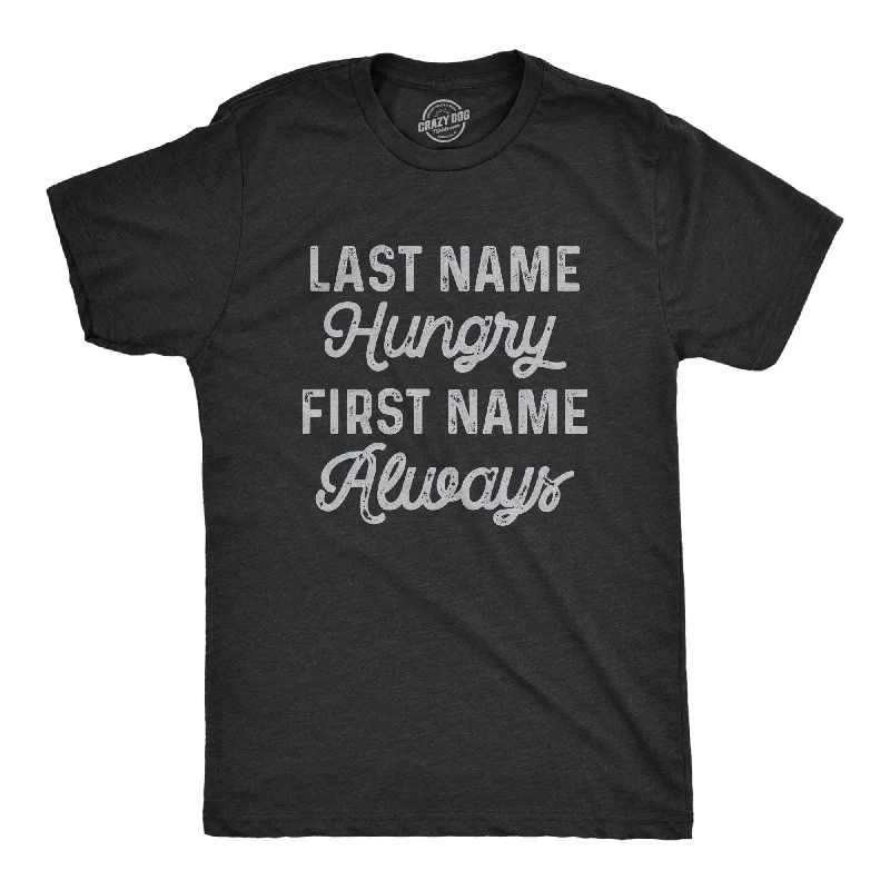 men's shirts with large checks-Last Name Hungry First Name Always Men's T Shirt