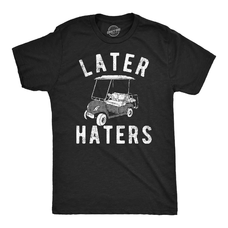 men's shirts with button-down collars-Later Haters Golf Cart Men's T Shirt