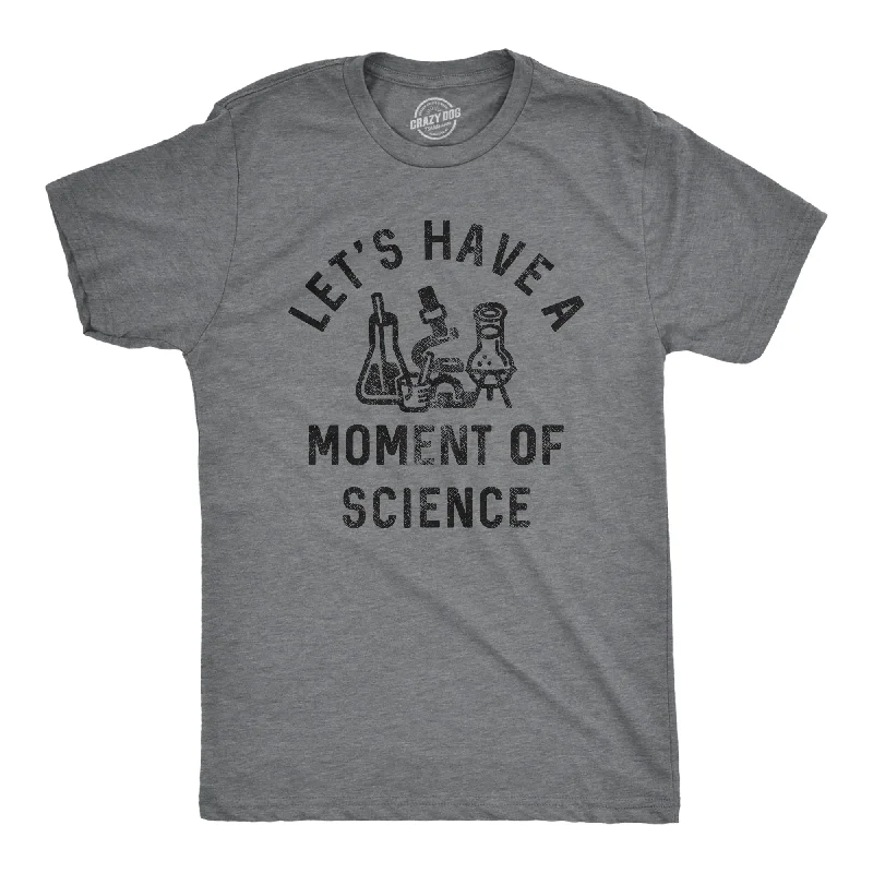 men's casual shirts with buttons-Lets Have A Moment Of Science Men's T Shirt