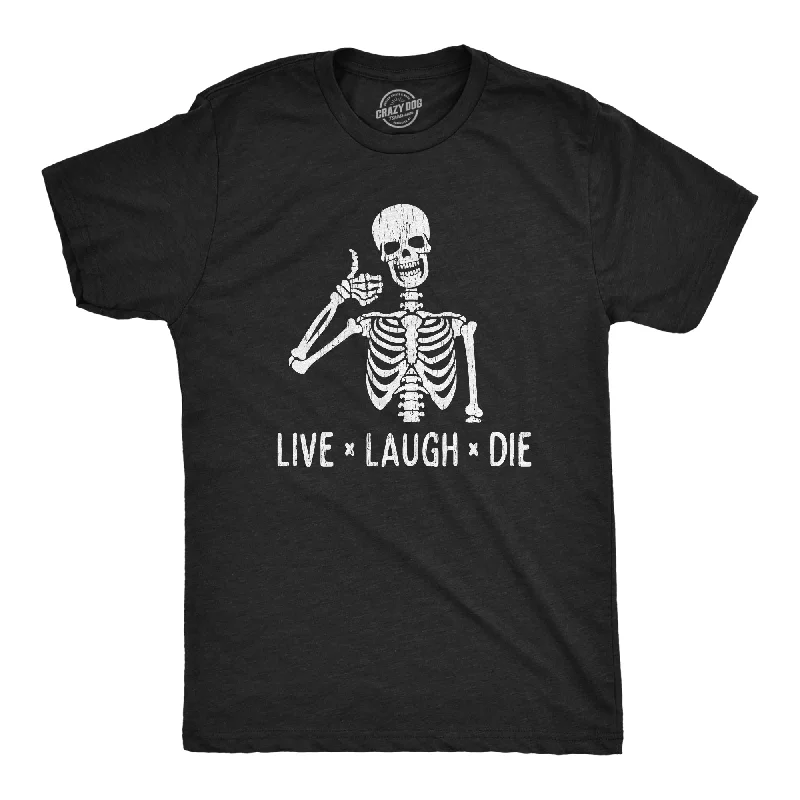 men's shirts for an evening out-Live Laugh Die Men's T Shirt