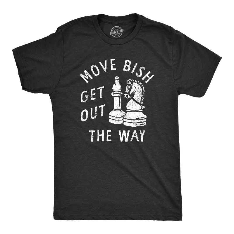 men's high-end shirts-Move Bish Get Out The Way Men's T Shirt