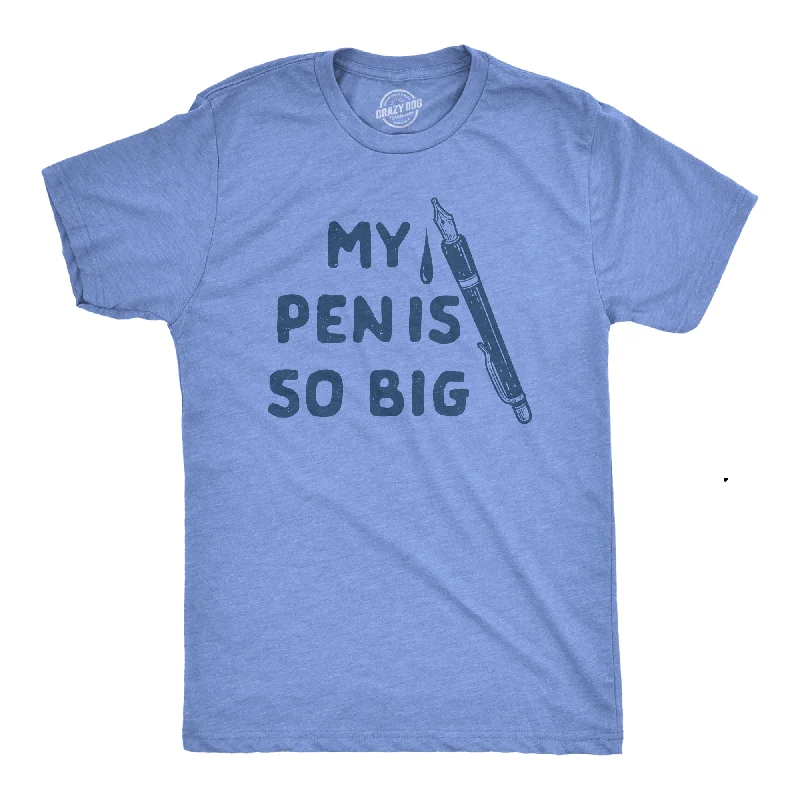 men's casual shirts for travel-My Pen Is So Big Men's T Shirt