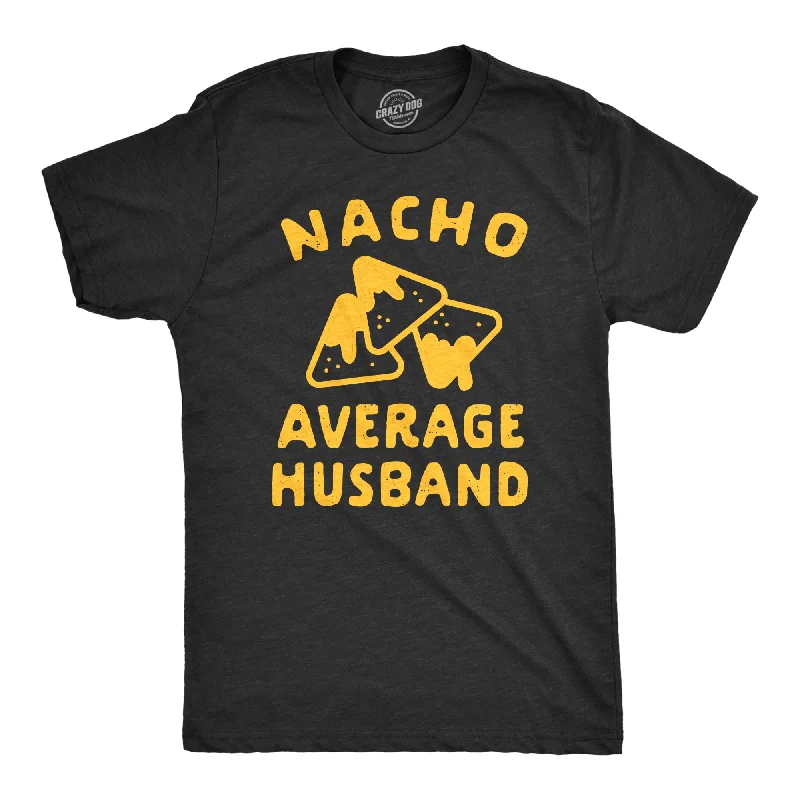 men's premium fitted dress shirts-Nacho Average Husband Men's T Shirt