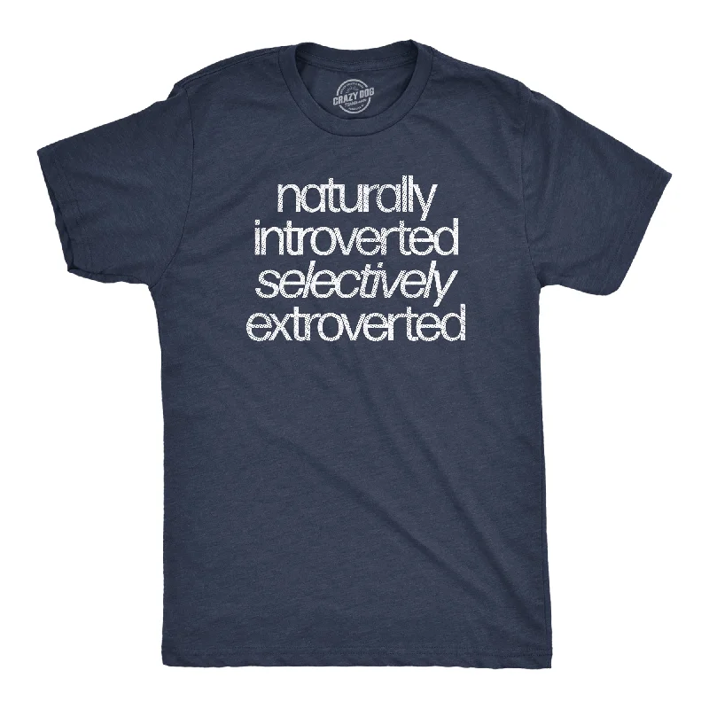 men's long sleeve shirts for fall-Naturally Introverted Selectively Extroverted Men's T Shirt