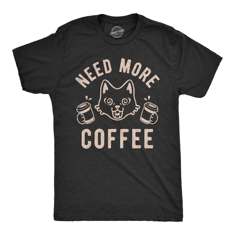 men's shirts with a modern silhouette-Need More Coffee Men's T Shirt