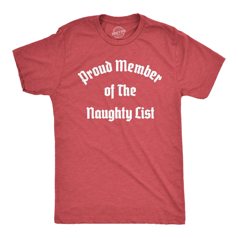 men's tailored shirts with cuffs-Proud Member Of The Naughty List Men's T Shirt