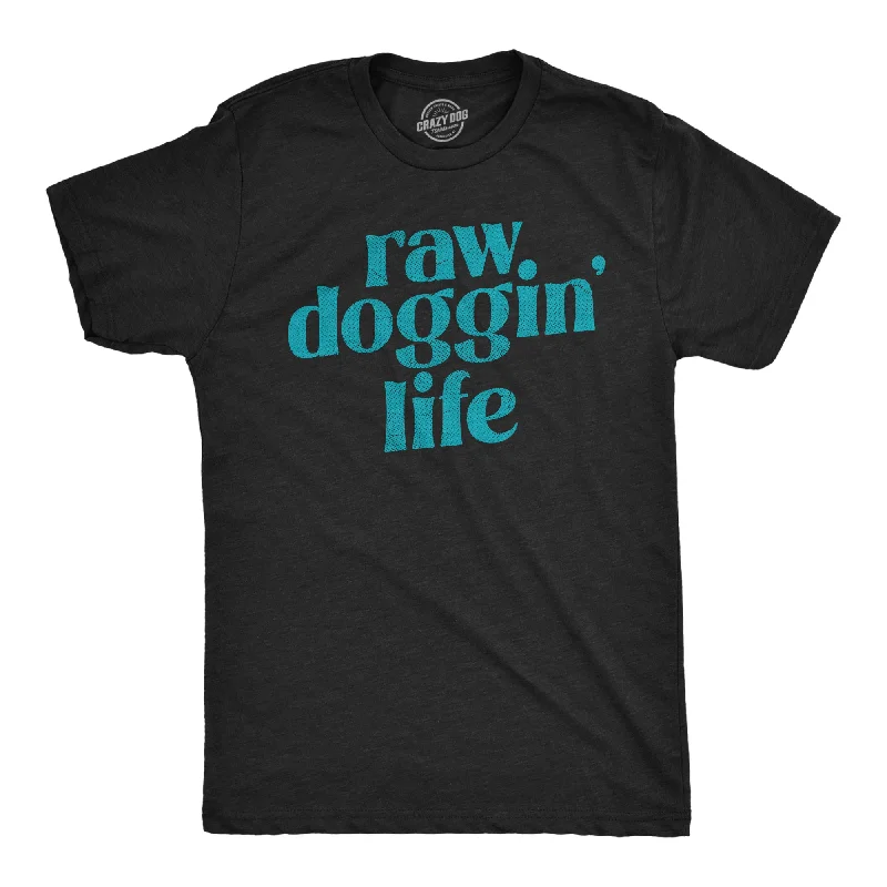 men's shirts with fold-down collars-Raw Doggin Life Men's T Shirt