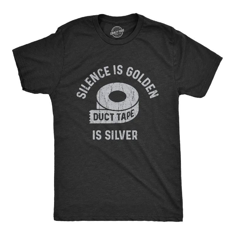 men's chic casual shirts-Silence Is Golden Duct Tape Is Silver Men's T Shirt