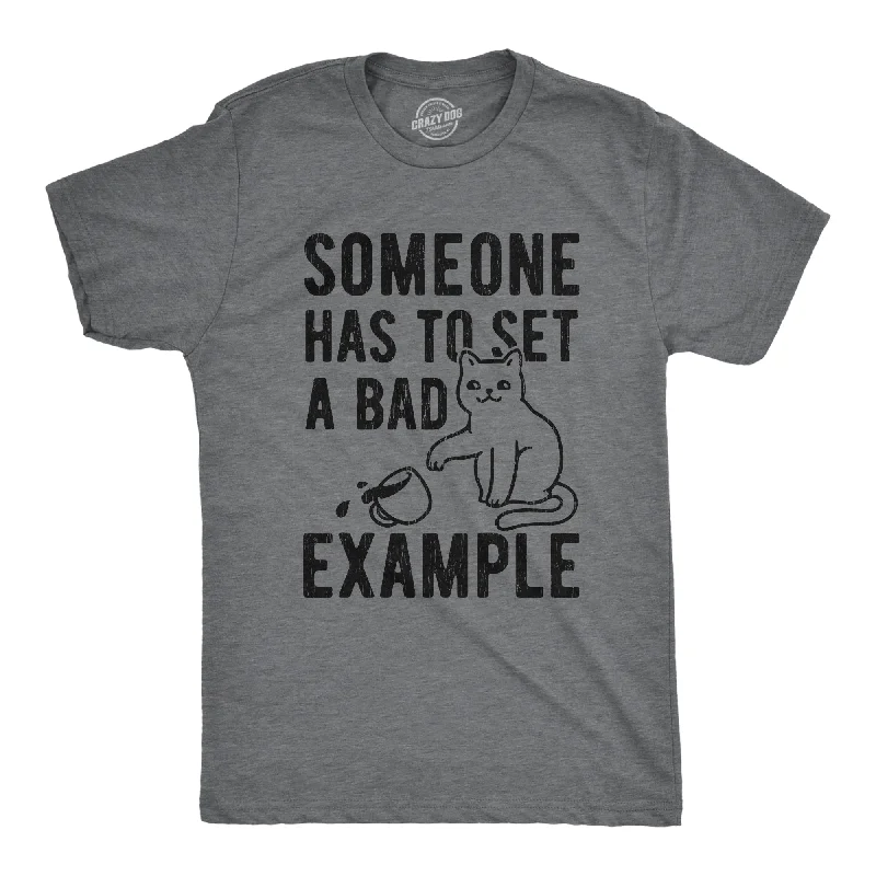 men's shirts for year-round wear-Someone Has To Set A Bad Example Men's T Shirt