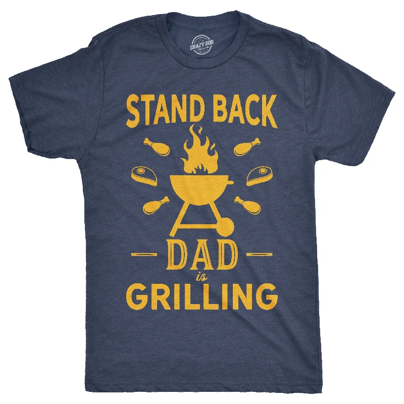 men's shirts for family events-Stand Back Dad Is Grilling Men's T Shirt