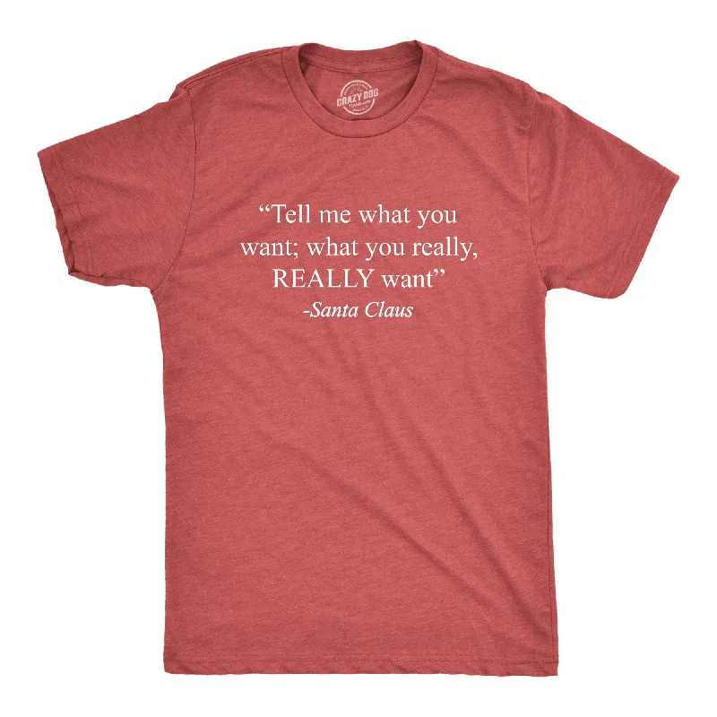 men's high-performance shirts-Tell Me What You Wanta Santa Men's T Shirt