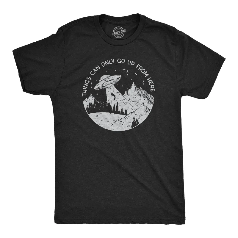 men's shirts for weekend trips-Things Can Only Go Up From Here Men's T Shirt