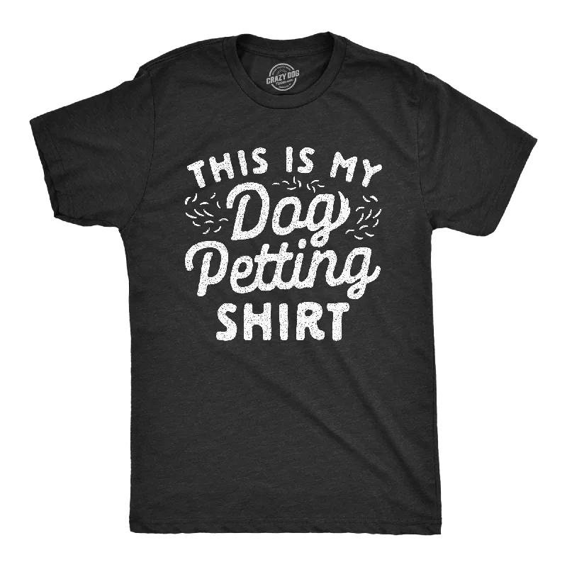 men's long-sleeve shirts for winter season-This Is My Dog Petting Shirt Men's T Shirt