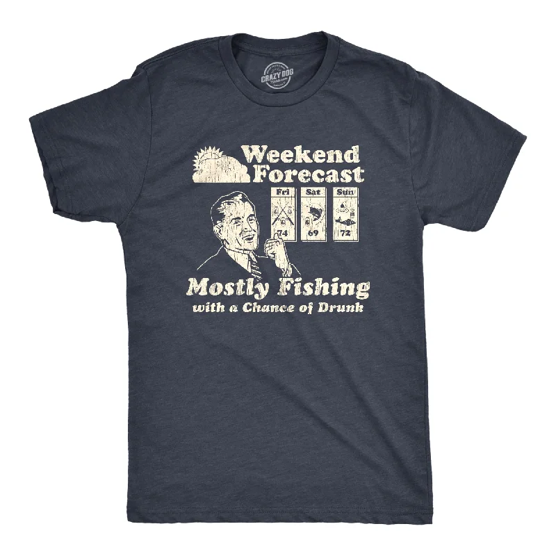 men's outdoor shirts for active wear-Weekend Forecast Mostly Fishing With A Chance Of Drunk Men's T Shirt