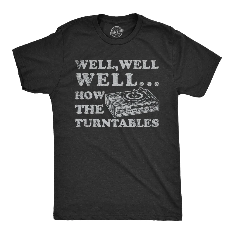 men's versatile casual shirts-Well Well Well How The Turntables Men's T Shirt