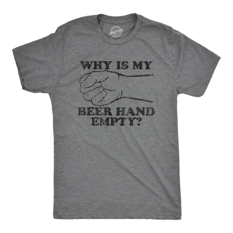 men's fashionable business shirts-Why Is My Beer Hand Empty Men's T Shirt