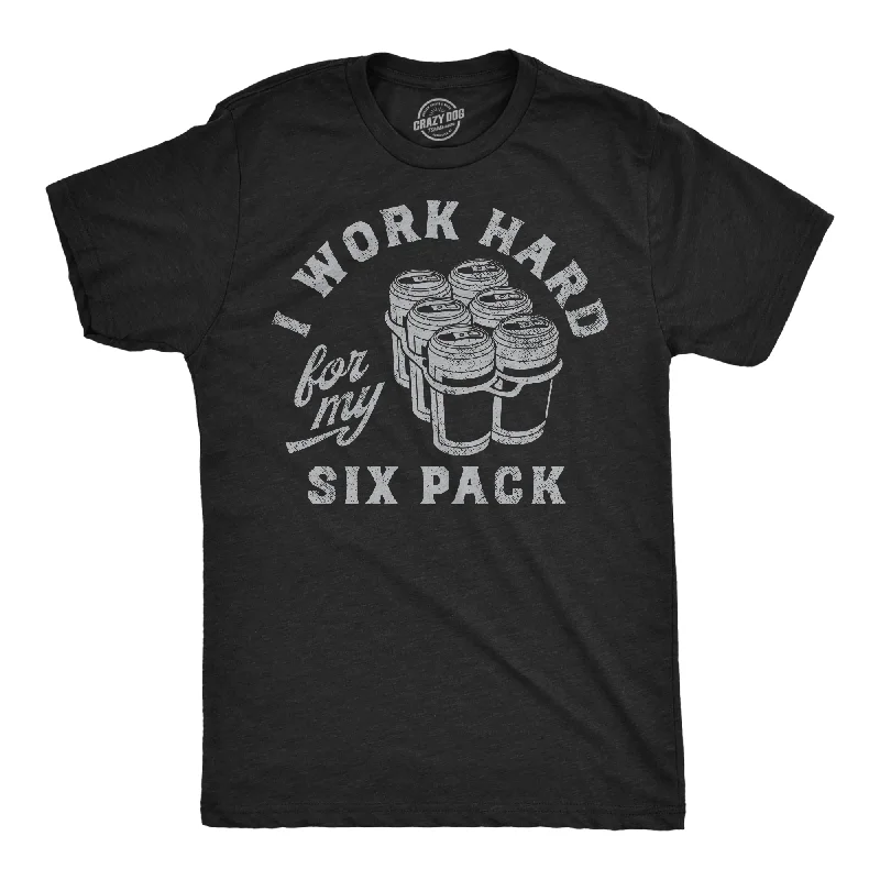 men's shirts with breathable fabrics-Work Hard For My Six Pack Men's T Shirt