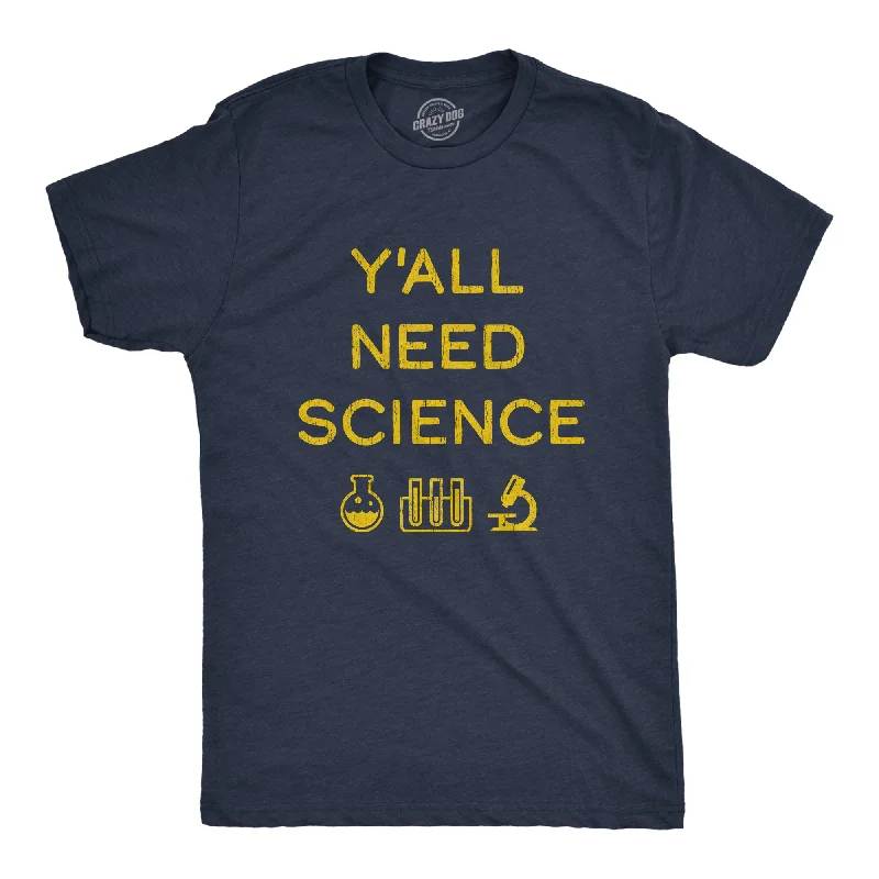 men's shirts for outdoor work-Y'all Need Science Men's T Shirt