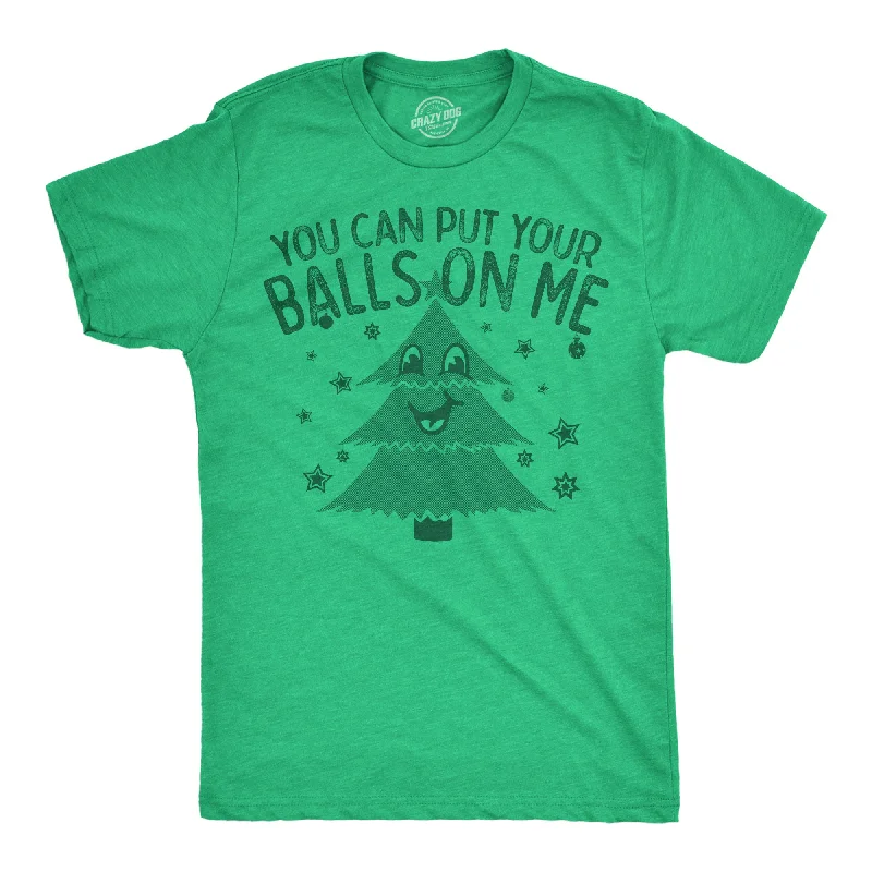 men's solid color button-up shirts-You Can Put Your Balls On Me Men's T Shirt