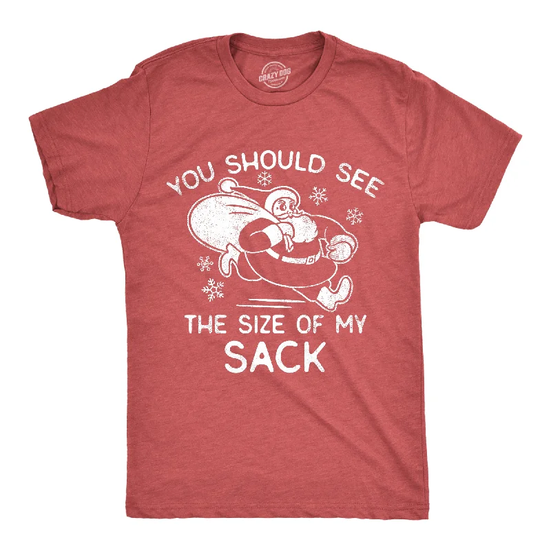 men's shirts with stretchable fabrics-You Should See The Size Of My Sack Men's T Shirt